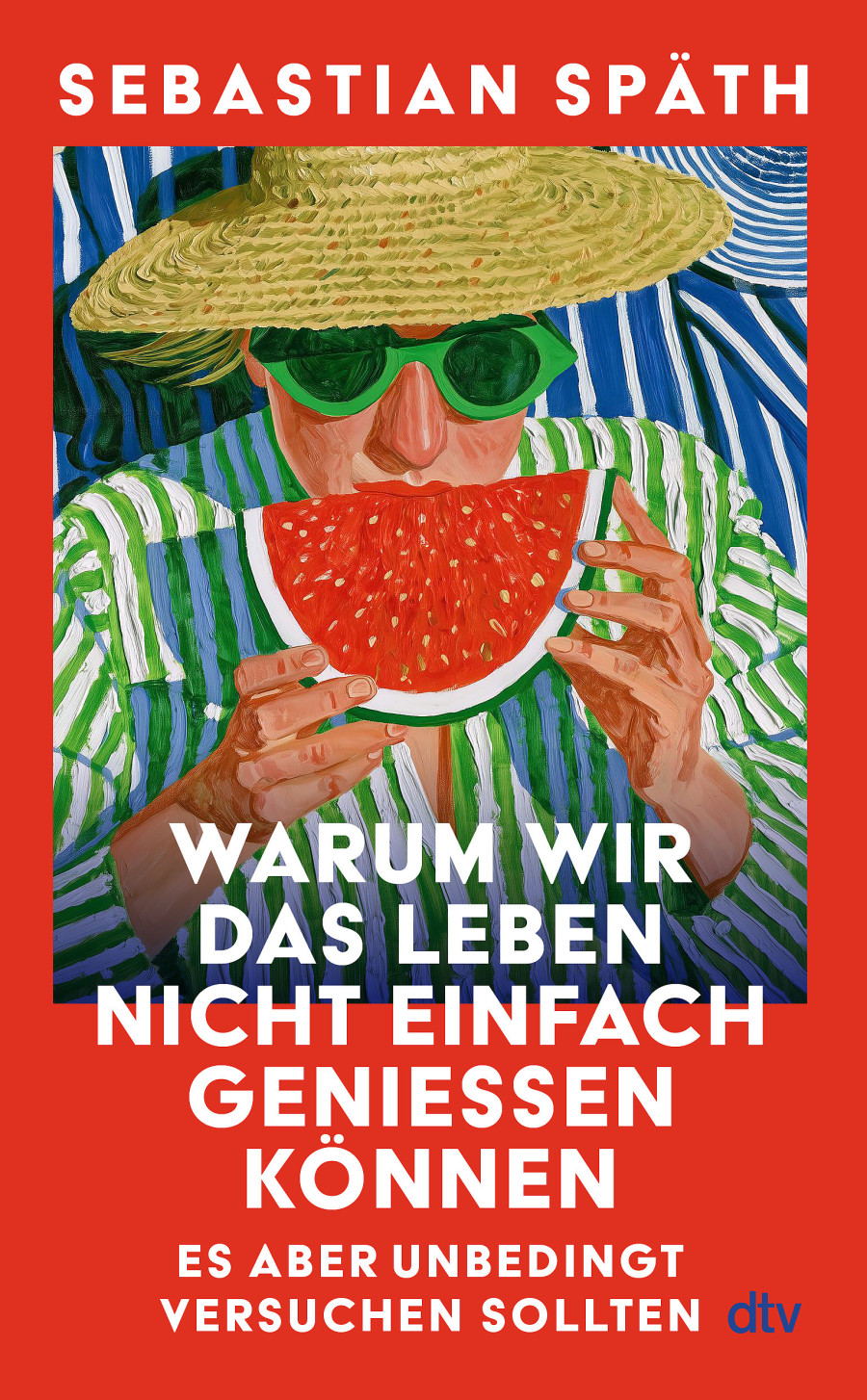 cover-warum-wir-das-leben-nicht-einfach-geniessen-konnen-es-aber-unbedingt-versuchen-sollten
